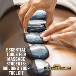 Hot stone massage
Text on image: Essential Tools for Massage Students: Building Your Toolkit
