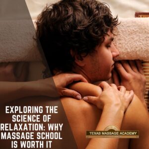 Man receiving massage with text 
Exploring the Science of Relaxation: Why Massage School is Worth It
