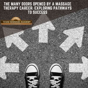 Person standing before arrows pointing different directions on the ground with the text The Many Doors Opened by a Massage Therapy Career: Exploring Pathways to Success