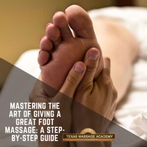 Person relaxing while receiving a foot massage.  Text on image Mastering the Art of Giving a Great Foot Massage: A Step-by-Step Guide