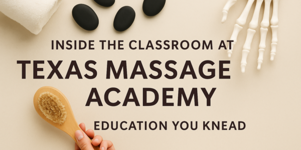 Promotional banner for Texas Massage Academy featuring a serene classroom scene with massage tables and students practicing techniques, overlaid with the headline 'Inside the Classroom at Texas Massage Academy' and the tagline 'Education You Knead.