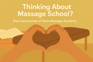 Illustration of two hands forming a heart shape over a massage table with an open textbook nearby. Above the hands, bold white text reads âThinking About Massage School?â and below it says âStart your journey at Texas Massage Academy.â